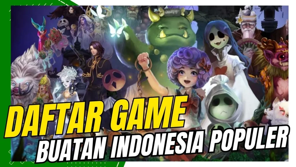 Daftar Game Buatan Indonesia Populer - megaplay777.live