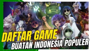 Daftar Game Buatan Indonesia Populer - megaplay777.live